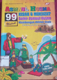 Image of 99 ASMAUL HUSNA KISAH DAN MUKJIZAT