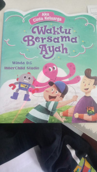 Image of Aku Cinta Keluarga: Waktu Bersama Ayah