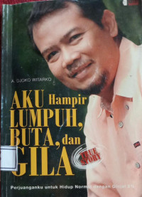 Image of Aku Hampir Lumpuh, Buta, dan Gila