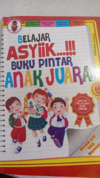Image of Belajar Asyiik...!!! Buku Pintar Anak Juara