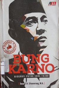 Image of Bung Karno Biografi Putra Sang Fajar