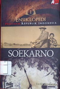 Image of Ensiklopedi Presiden Republik Indonesia Soekarno