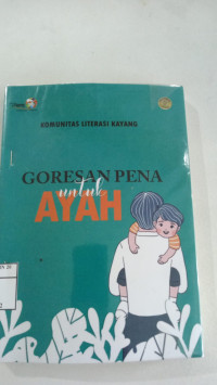 Image of Goresan Pena Untuk Ayah