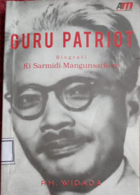 Image of Guru Patriot: Biografi Ki Sarmidi Mangunsarkono