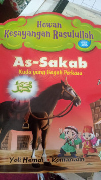 Image of Hewan Kesayangan Rasulullah : As-Sakab ( Kuda yang gagah perkasa)