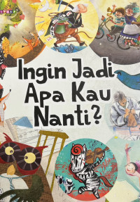 Image of Ingin Jadi Apa Kau Nanti?