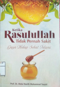 Image of Ketika rasulullah tidak pernah sakit gaya hidup sehat islami