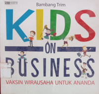 Image of Kids On Business : Vaksin Wirausaha Untuk Ananda