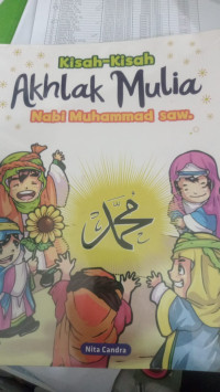 Image of Kisah Kisah Akhlak Mulia: NAbi Muhammad SAW