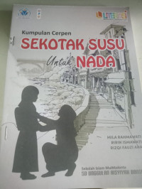 Image of Kumpulan Cerpen : Sekotak Susu untuk Nada