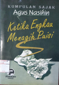 Image of Kumpulan Sajak ketika Engkau Menagih Puisi