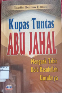 Image of Kupas Tuntas Abu Jahal Menguak Tabir Do'a Rasulullah Untuknya