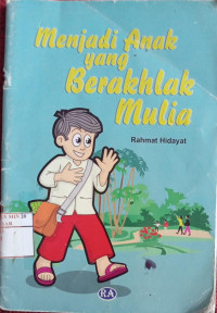 Image of Menjadi Anak yang Berakhlak Mulia