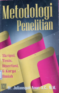 Image of Metodelogi Penelitian Skripsi, Tesis, Disertasi dan Karya Ilmiah