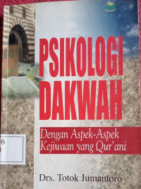Image of Psikologi Dakwah Dengan Aspek-aspek Kejiwaan yang Qurani